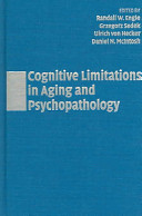 Cognitive limitations in aging and psychopathology /
