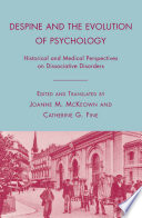 Despine and the Evolution of Psychology : Historical and Medical Perspectives on Dissociative Disorders /