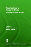 Psychosis as a personal crisis : an experience-based approach /