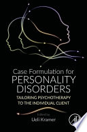 Case Formulation for Personality Disorders : Tailoring Psychotherapy to the Individual Client /