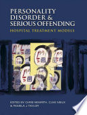 Personality disorder and serious offending : hospital treatment models /