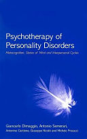 Psychotherapy of personality disorders : metacognition, states of mind and interpersonal cycles /