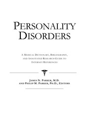 Personality disorders : a medical dictionary, bibliography, and annotated research guide to Internet references /