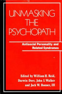 Unmasking the psychopath : antisocial personality and related syndromes /