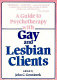 A guide to psychotherapy with gay and lesbian clients /