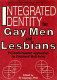 Integrated identity for gay men and lesbians : psychotherapeutic approaches for emotional well-being /