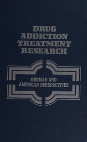 Drug addiction treatment research : German and American perspectives /