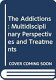 The Addictions : multidisciplinary perspectives and treatments /