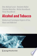 Alcohol and tobacco : medical and sociological aspects of usage, abuse, and addiction /