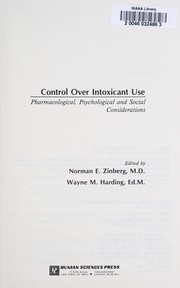 Control over intoxicant use : pharmacological, psychological, and social considerations /