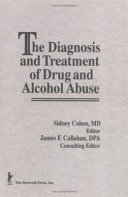 The Diagnosis and treatment of drug and alcohol abuse /