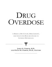 Drug overdose : a medical dictionary, bibliography, and annotated research guide to Internet references /