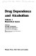 Drug dependence and alcoholism /