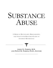 Substance abuse : a medical dictionary, bibliography, and annotated research guide to internet references /