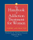 The handbook of addiction treatment for women /