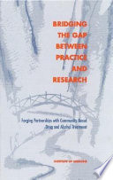 Bridging the gap between practice and research : forging partnerships with community-based drug and alcohol treatment /