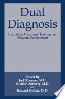 Dual diagnosis : evaluation, treatment, training, and program development /