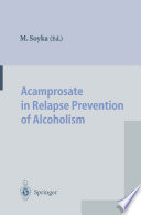 Acamprosate in relapse prevention of alcoholism /