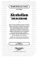 Alcoholism sourcebook : basic consumer health information about the physical and mental consequences of alcohol abuse, including liver disease, pancreatitis, Wernicke-Korsakoff syndrome (alcoholic dementia), fetal alcohol syndrome, heart disease, kidney disorders, gastrointestinal problems, and immune system compromise, and featuring facts about addiction, detoxification, alcohol withdrawal, recovery, and the maintenance of sobriety, along with a glossary and directories of resources for further help and information /