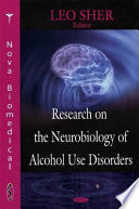 Research on the neurobiology of alcohol use disorders /