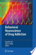 Behavioral neuroscience of drug addiction /