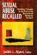 Sexual abuse recalled : treating trauma in the era of the recovered memory debate /