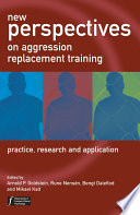 New perspectives on aggression replacement training : practice, research and application /