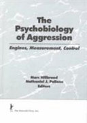 The psychobiology of aggression : engines, measurement, control /