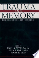 Trauma and memory : clinical and legal controversies /