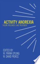 Activity anorexia : theory, research, and treatment /