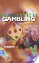 Pathological gambling : a critical review /