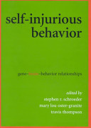 Self-injurious behavior : gene-brain-behavior relationships /