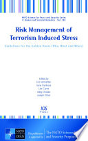 Risk management of terrorism induced stress : guidelines for the golden hours (who, what and when) /