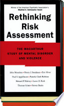 Rethinking risk assessment : the MacArthur study of mental disorder and violence /