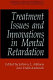 Treatment issues and innovations in mental retardation /