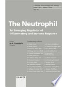 The neutrophil : an emerging regulator of inflammatory and immune response /