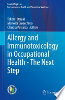 Allergy and Immunotoxicology in Occupational Health - The Next Step /