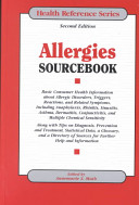 Allergies sourcebook : basic consumer health information about allergic disorders, triggers, reactions, and related symptoms, including anaphylaxis, rhinitis, sinusitis, asthma, dermatitis, conjunctivitis, and multiple chemical sensitivity; along with tips on diagnosis, prevention and treatment, statistical data, a glossary, and a directory of sources for further help and information /