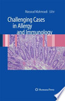 Challenging cases in allergy and immunology /