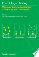 Food allergens testing : molecular, immunochemical, and chromatographic techniques /