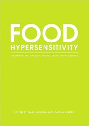 Food hypersensitivity : diagnosing and managing food allergies and intolerance /