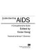 Understanding AIDS : a comprehensive guide /