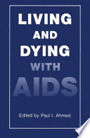 Living and dying with AIDS /