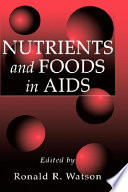 Nutrients and foods in AIDS /