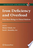 Iron deficiency and overload : from basic biology to clinical medicine /