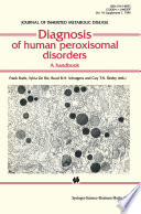 Diagnosis of human peroxisomal disorders : a handbook /