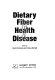 Dietary fiber in health & disease /
