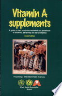 Vitamin A supplements : a guide to their use in the treatment and prevention of vitamin A deficiency and xerophthalmia /