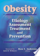 Obesity : etiology, assessment, treatment, and prevention /