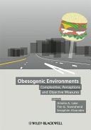 Obesogenic environments : complexities, perceptions, and objective measures /